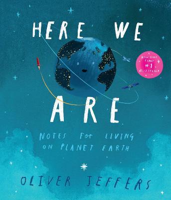 Here We Are: Notes for Living on Planet Earth - Oliver Jeffers - cover