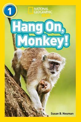 Hang On, Monkey!: Level 1 - Susan B. Neuman,National Geographic Kids - cover