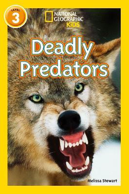 Deadly Predators: Level 3 - Melissa Stewart,National Geographic Kids - cover