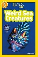 Weird Sea Creatures: Level 3 - Laura Marsh,National Geographic Kids - cover