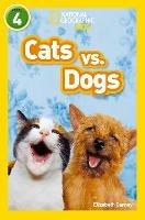 Cats vs. Dogs: Level 4 - Elizabeth Carney,National Geographic Kids - cover