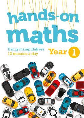 Year 1 Hands-on maths: 10 Minutes of Concrete Manipulatives a Day for Maths Mastery - cover