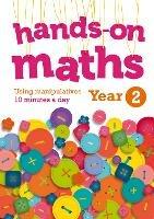 Year 2 Hands-on maths: 10 Minutes of Concrete Manipulatives a Day for Maths Mastery - cover