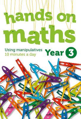Year 3 Hands-on maths: 10 Minutes of Concrete Manipulatives a Day for Maths Mastery - cover