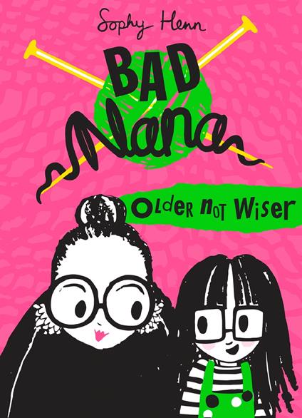 Older Not Wiser (Bad Nana, Book 1) - Henn Sophy - ebook