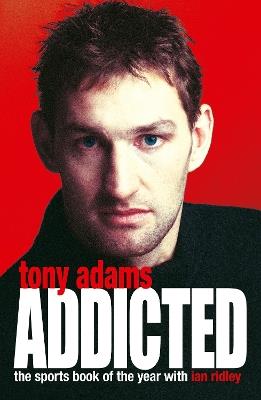 Addicted - Tony Adams - cover