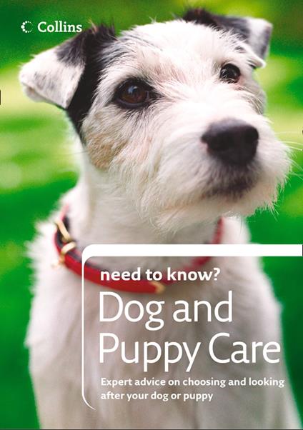 Dog and Puppy Care (Collins Need to Know?)