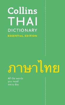 Thai Essential Dictionary: All the Words You Need, Every Day - Collins Dictionaries - cover
