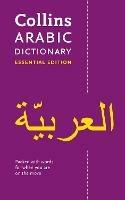 Arabic Essential Dictionary: All the Words You Need, Every Day - Collins Dictionaries - cover