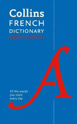 French Essential Dictionary: All the Words You Need, Every Day - Collins Dictionaries - cover