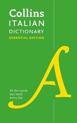 Italian Essential Dictionary: All the Words You Need, Every Day - Collins Dictionaries - cover