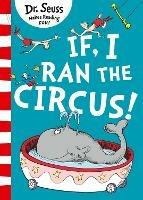 If I Ran The Circus - Dr. Seuss - cover