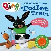 All Aboard the Toilet Train!: A Noisy Bing Book - cover