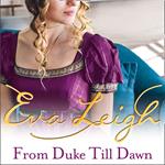 From Duke till Dawn: A Sexy Regency Romance. Perfect for fans of Poldark and Vanity Fair (Shady Ladies of London, Book 1)