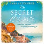 The Secret Legacy: The perfect summer read for fans of Santa Montefiore, Victoria Hislop and Dinah Jeffries