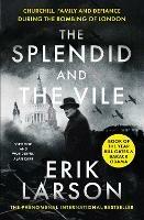 The Splendid and the Vile: Churchill, Family and Defiance During the Bombing of London