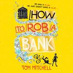 How to Rob a Bank