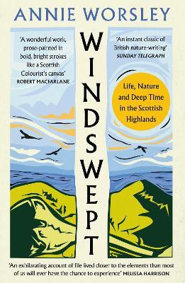 Windswept: Life, Nature and Deep Time in the Scottish Highlands - Annie Worsley - cover