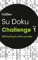 Su Doku Challenge Book 1: 200 Su Doku Puzzles - Collins Puzzles - cover