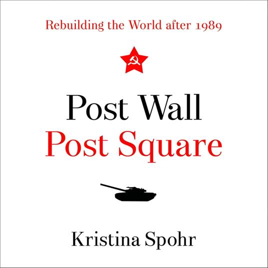 Post Wall, Post Square: Rebuilding the World after 1989