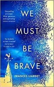 We Must Be Brave - Frances Liardet - 2