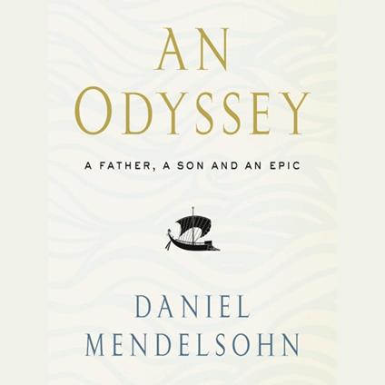 An Odyssey: A Father, A Son and an Epic