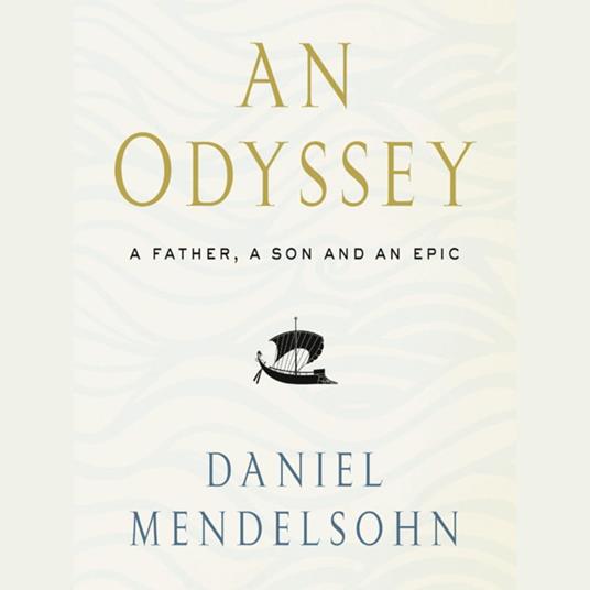 An Odyssey: A Father, A Son and an Epic