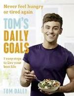 Tom's Daily Goals: Never Feel Hungry or Tired Again