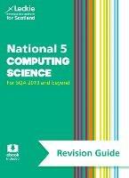 National 5 Computing Science Revision Guide: Revise for Sqa Exams - Ray Krachan,Ted Hastings,Leckie - cover
