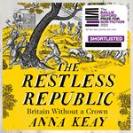 The Restless Republic: Britain without a Crown