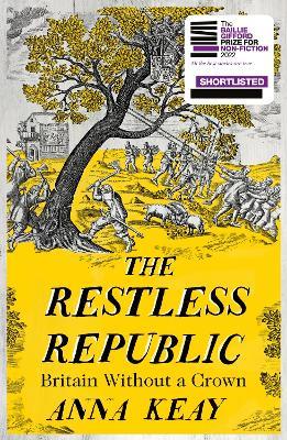 The Restless Republic: Britain without a Crown - Anna Keay - cover