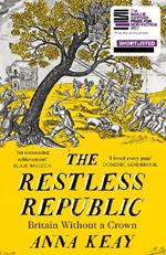 The Restless Republic: Britain without a Crown
