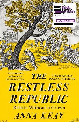 The Restless Republic: Britain without a Crown - Anna Keay - cover