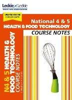 National 4/5 Health and Food Technology: Comprehensive Textbook to Learn Cfe Topics