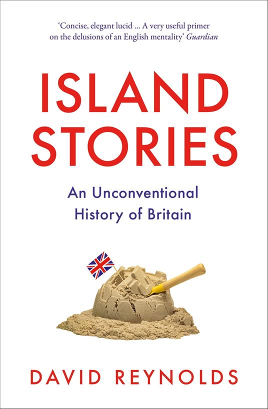 Island Stories: An Unconventional History of Britain