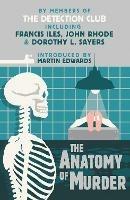 The Anatomy of Murder - The Detection Club,Dorothy L. Sayers,Francis Iles - cover