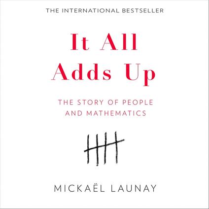 It All Adds Up: The Story of People and Mathematics