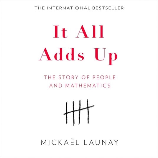 It All Adds Up: The Story of People and Mathematics
