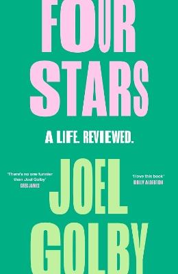 Four Stars: A Life. Reviewed. - Joel Golby - cover