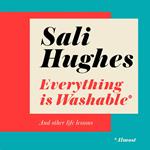 Everything is Washable and Other Life Lessons: 2022’s New How-To Guide that will Help You Navigate Modern Life with Advice on Beauty, Money, Family and So Much More