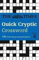 The Times Quick Cryptic Crossword Book 4: 100 World-Famous Crossword Puzzles - The Times Mind Games,Richard Rogan - cover