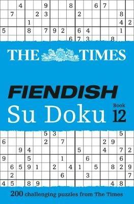 The Times Fiendish Su Doku Book 12: 200 Challenging Puzzles from the Times - The Times Mind Games - cover