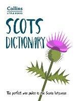 Scots Dictionary: The Perfect Wee Guide to the Scots Language - Collins Dictionaries,Collins Books - cover