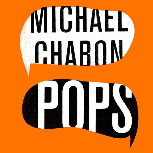 Pops: Fatherhood in Pieces