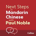 Next Steps in Mandarin Chinese with Paul Noble for Intermediate Learners – Complete Course: Mandarin Chinese Made Easy with Your 1 million-best-selling Personal Language Coach
