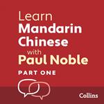 Learn Mandarin Chinese with Paul Noble for Beginners – Part 1: Mandarin Chinese made easy with your bestselling personal language coach