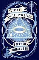 White Gold Wielder - Stephen Donaldson - cover