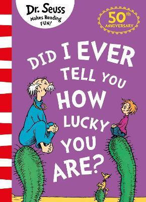 Did I Ever Tell You How Lucky You Are? - Dr. Seuss - cover