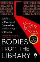 Bodies from the Library: Lost Tales of Mystery and Suspense from the Golden Age of Detection - Agatha Christie,Georgette Heyer,A. A. Milne - cover