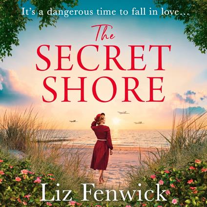 The Secret Shore: The captivating and emotional World War 2 historical fiction romance from the author of The River Between Us